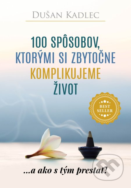 100 spôsobov, ktorými si zbytočne komplikujeme život