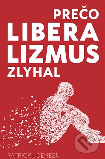 Prečo liberalizmus zlyhal