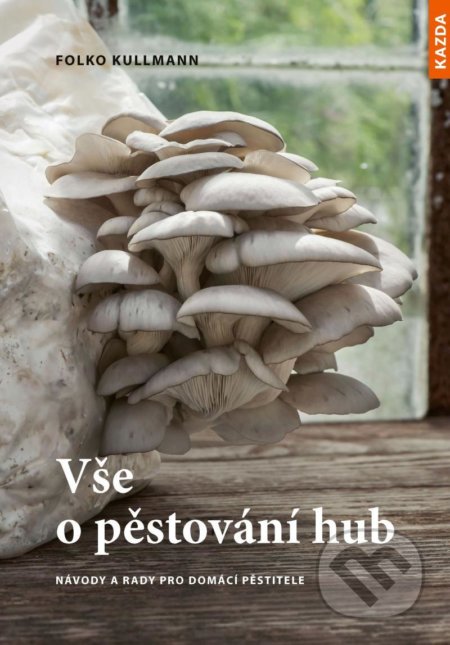 Vše o pěstování hub