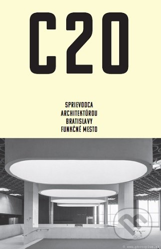 C20 - Sprievodca architektúrou Bratislavy - Funkčné mesto