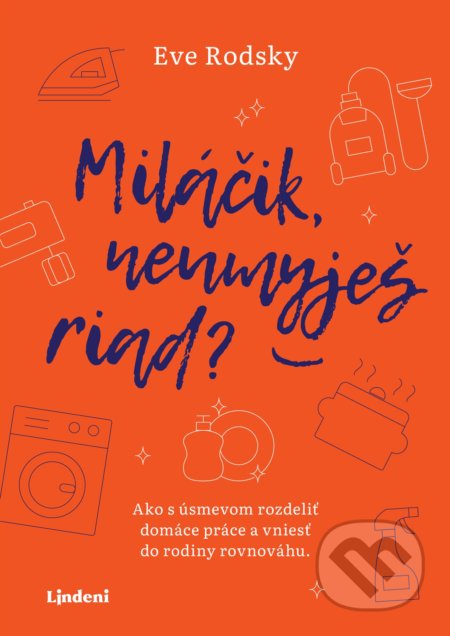 Miláčik, neumyješ riad?