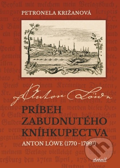 Príbeh zabudnutého kníhkupectva Anton Löwe (1770-1799?)