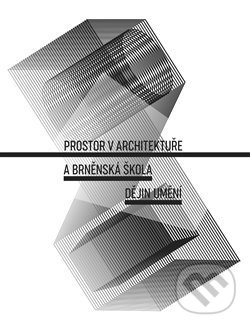 Prostor v architektuře a Brněnská škola dějin umění