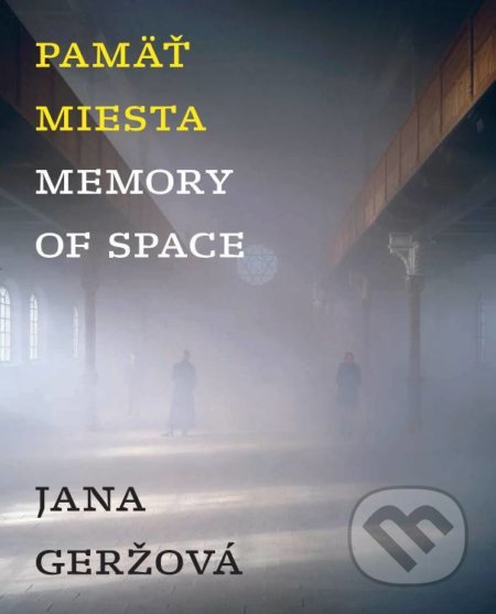 Pamäť miesta = Memory of Space