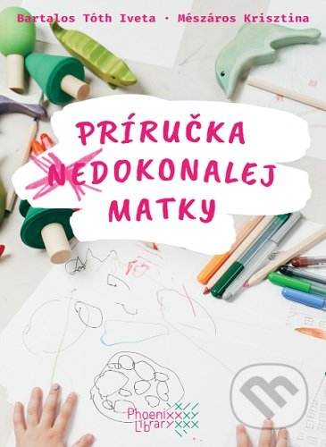 Príručka (ne)dokonalej matky