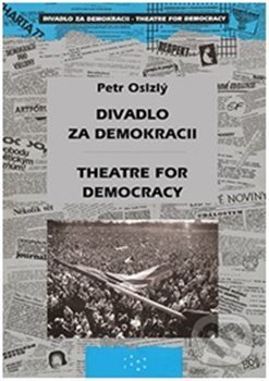Divadlo za demokracii = Theatre for Democracy