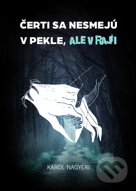 Čerti sa nesmejú v pekle, ale v raji