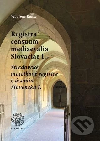 Registra censuum mediaevalia Slovaciae I