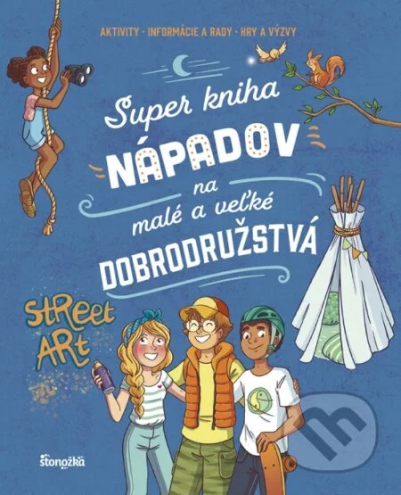 Super kniha nápadov na malé a veľké dobrodružstvá