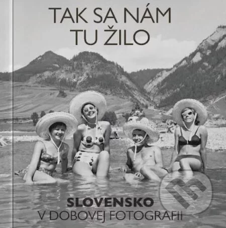 Tak sa nám tu žilo