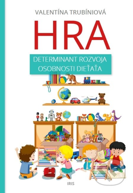 Hra - determinant rozvoja osobnosti dieťaťa