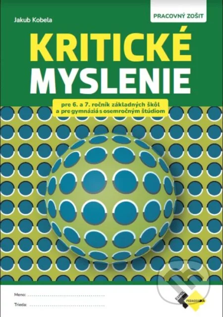 Kritické myslenie pre 6.-7. ročník ZŠ a osemročné gymnáziá