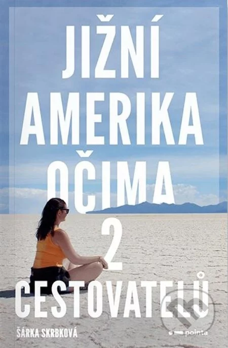 Jižní Amerika očima 2 cestovatelů