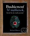 Budúcnosť 50 myšlienok,ktoré ba ste mali poznať