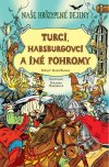 Turci, Habsburgovci a iné pohromy