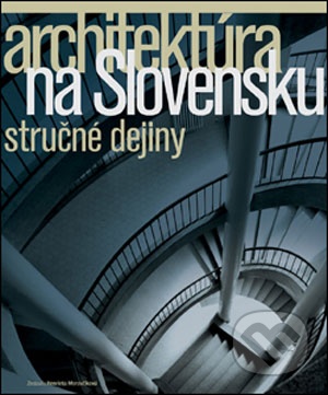 Architektúra na Slovensku. Stručné dejiny