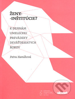 Ženy-inštitúcie?