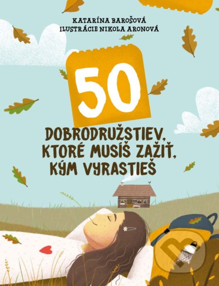 50 dobrodružstiev, ktoré musíš zažiť, kým vyrastieš