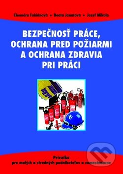 Bezpečnosť práce, ochrana pred požiarmi a ochrana zdravia pri práci