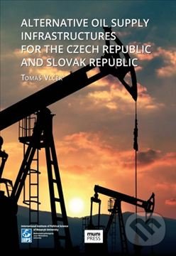 Alternative Oil Supply Infrastructures for the Czech Republic and Slovak Republic