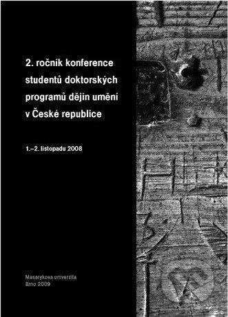 2. ročník konference studentů doktorských programů dějin umění v České republice