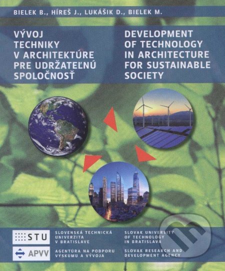 Vývoj techniky v architektúre pre udržateľnú spoločnosť = Development of technology in architecture for sustainable society