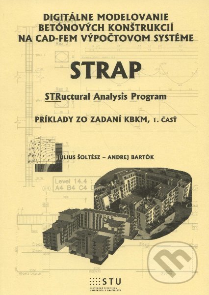 Digitálne modelovanie betónových konštrukcií na CAD-FEM výpočtovom systéme STRAP