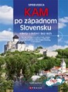 Kam po západnom Slovensku-sprievodca