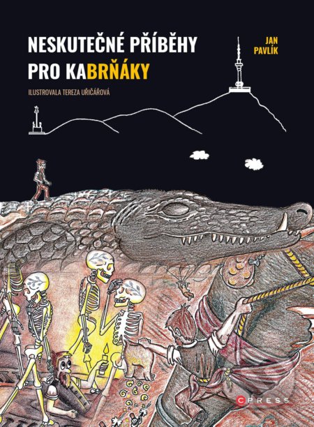 Detailné zobrazenie záznamu: Neskutečné příběhy pro kaBrňáky Neskutečné příběhy pro kaBrňáky