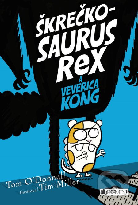 Škrečko-saurus rex a Veverica Kong