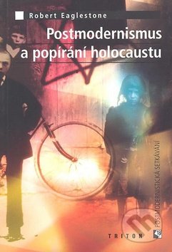 Postmodernismus a popírání holocaustu