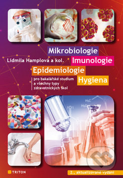 Mikrobiologie, imunologie, epidemiologie, hygiena pro bakalářské studium a všechny typy zdravotnických škol