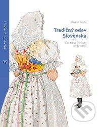 Tradičný odev Slovenska = Traditional Clothing of Slovakia