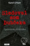 Sledoval som Dubčeka