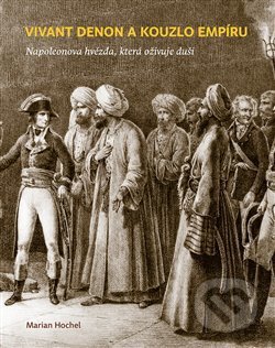 Detailné zobrazenie záznamu: Vivant Denon a kouzlo empíru Vivant Denon a kouzlo empíru