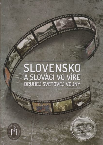 Slovensko a slováci vo víre druhej svetovej vojny