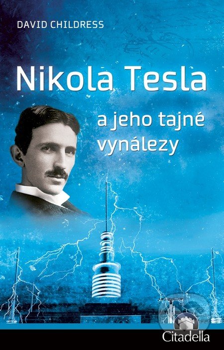 Nikola Tesla a jeho tajné vynálezy