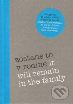 Zostane to v rodine = It will remain in the family