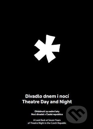 Divadlo dnem i nocí = Theatre Day and Night
