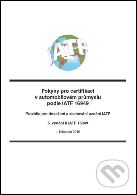Pokyny pro certifikaci v automobilovém průmyslu podle IATF 16949