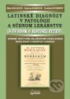 Latinské diagnózy v patológii a súdnom lekárstve (s úvodom o histórii pitiev)