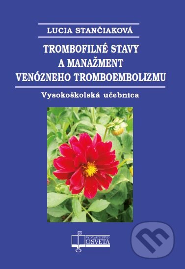 Trombofilné stavy a manažment venózneho tromboembolizmu