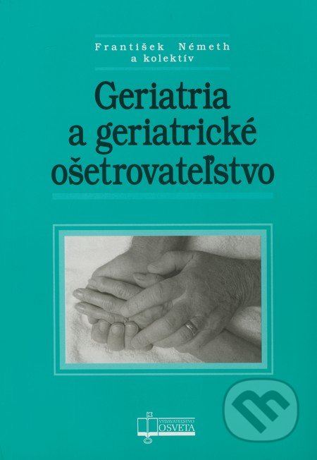 Geriatria a geriatrické ošetrovateľstvo